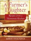 A Farmer's Daughter : Recipes from a Mennonite Kitchen - eBook