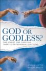 God or Godless? : One Atheist. One Christian. Twenty Controversial Questions. - eBook