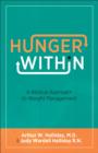 Hunger Within : A Biblical Approach to Weight Management - eBook