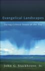 Evangelical Landscapes : Facing Critical Issues of the Day - eBook