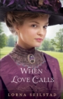 When Love Calls (The Gregory Sisters Book #1) : A Novel - eBook