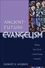 Ancient-Future Evangelism (Ancient-Future) : Making Your Church a Faith-Forming Community - eBook