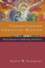 Understanding Christian Mission : Participation in Suffering and Glory - eBook