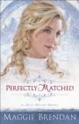 Perfectly Matched (The Blue Willow Brides Book #3) : A Novel - eBook