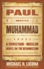 Paul Meets Muhammad : A Christian-Muslim Debate on the Resurrection - eBook