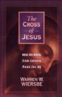 The Cross of Jesus : What His Words from Calvary Mean for Us - eBook