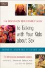 The Focus on the Family(R) Guide to Talking with Your Kids about Sex : Honest Answers for Every Age - eBook