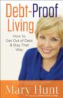 Debt-Proof Living : How to Get Out of Debt & Stay That Way - eBook