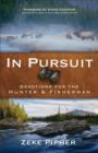 In Pursuit : Devotions for the Hunter and Fisherman - eBook