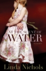 At the Scent of Water (The Second Chances Collection Book #3) - eBook