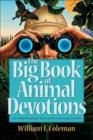 The Big Book of Animal Devotions : 250 Daily Readings About God's Amazing Creation - eBook