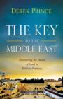 The Key to the Middle East : Discovering the Future of Israel in Biblical Prophecy - eBook