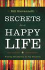 Secrets to a Happy Life : Finding Satisfaction in Any Situation - eBook