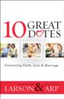 10 Great Dates : Connecting Faith, Love & Marriage - eBook