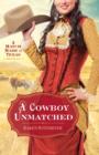 A Cowboy Unmatched (Ebook Shorts) (The Archer Brothers Book #3) : A Match Made in Texas Novella 1 - eBook