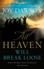 All Heaven Will Break Loose : When We Make Jesus' Priorities Our Passion - eBook