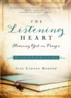 The Listening Heart : Hearing God in Prayer - eBook