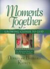 Moments Together for Growing Closer to God - eBook