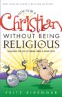 How to be a Christian Without Being Religious - eBook