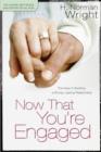 Now That You're Engaged : The Keys to Building a Strong, Lasting Relationship - eBook