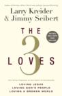 The 3 Loves : The 3 Passions at the Heart of Christianity - eBook