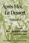 Apres Moi, Le Dessert : A French Eighteenth Century Vegetarian Meal - Book