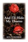 And I'll Hide My Thorns - Book