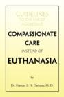 Guidelines to the Use of Aggressive Compassionate Care Instead of Euthanasia - Book