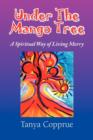 Under the Mango Tree : A Spiritual Way of Living Merry - Book