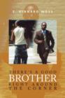 There's a Good Brother Right Around the Corner - Book
