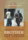 There's a Good Brother Right Around the Corner - Book