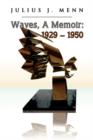 Waves, A Memoir : 1929 - 1950 - Book