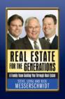 Real Estate for the Generations : A Family Team Guiding You Through Real Estate - Book