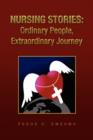 Nursing Stories : Ordinary People, Extraordinary Journey - Book