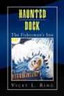Haunted Dock : The Fisherman's Son - Book