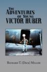 The Adventures of Young Victor Huber - Book
