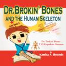 Dr. Brokin' Bones and the Human Skeleton - Book