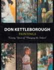 Don Kettleborough Paintings : Twenty Years of ''Changing the Subject'' - Book