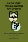 The Twelve Step Program to Writing Your Own Book - Book