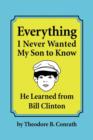 Everything I Never Wanted My Son to Know He Learned from Bill Clinton - Book