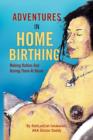 Adventures in Home Birthing - Book