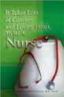 It Takes Lots of Courage and Loving Heart, to Be a Nurse - Book