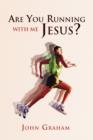 Are You Running with Me Jesus? - Book