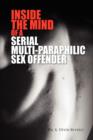 Inside the Mind of a Serial Multi-Paraphilic Sex Offender - Book