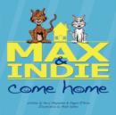Max & Indie Come Home - Book