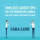 Timeless Career Tips for the Modern Millennial - eAudiobook