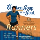 Chicken Soup for the Soul: Runners - 31 Stories on Starting Out, Running Therapy, and Camaraderie - eAudiobook