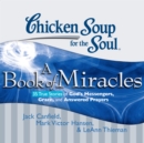 Chicken Soup for the Soul: A Book of Miracles - 35 True Stories of God's Messengers, Grace, and Answered Prayers - eAudiobook