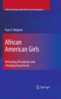 African American Girls : Reframing Perceptions and Changing Experiences - Book