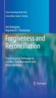 Forgiveness and Reconciliation : Psychological Pathways to Conflict Transformation and Peace Building - Book